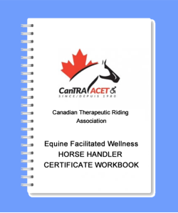CanTRA Equine Facilitated Wellness Horse Handler Certificate Workbook